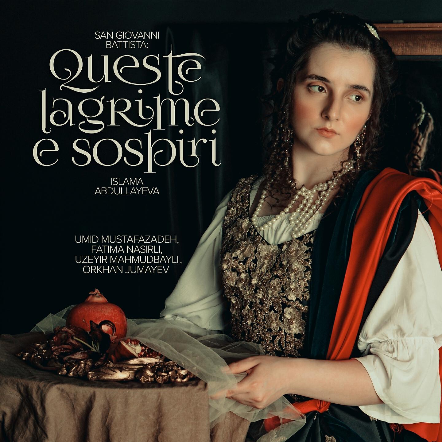 Islama Abdullayeva - San Giovanni Battista: Queste Lagrime e Sospiri