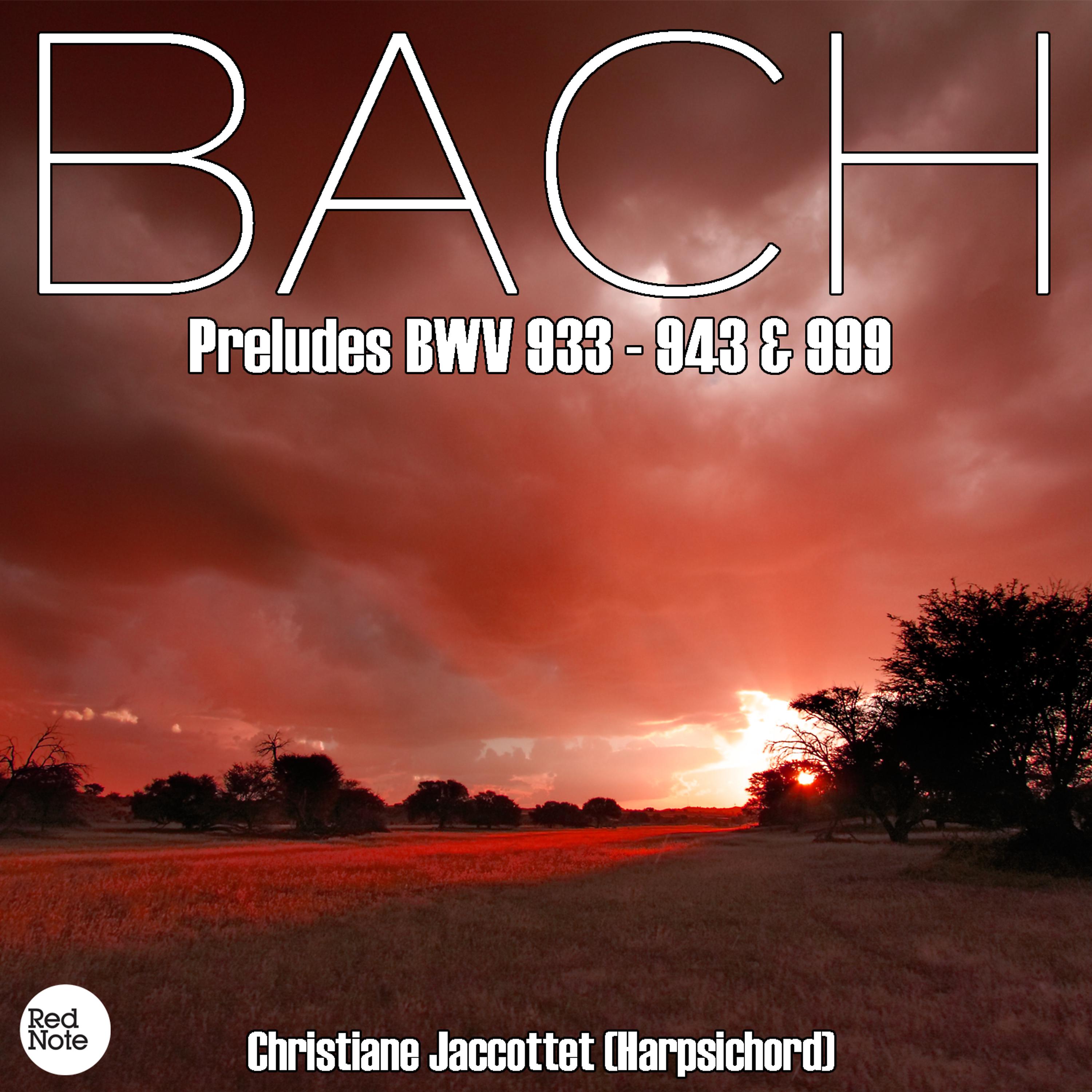 Постер альбома Bach JS: Preludes BWV 933 - 943 & 999