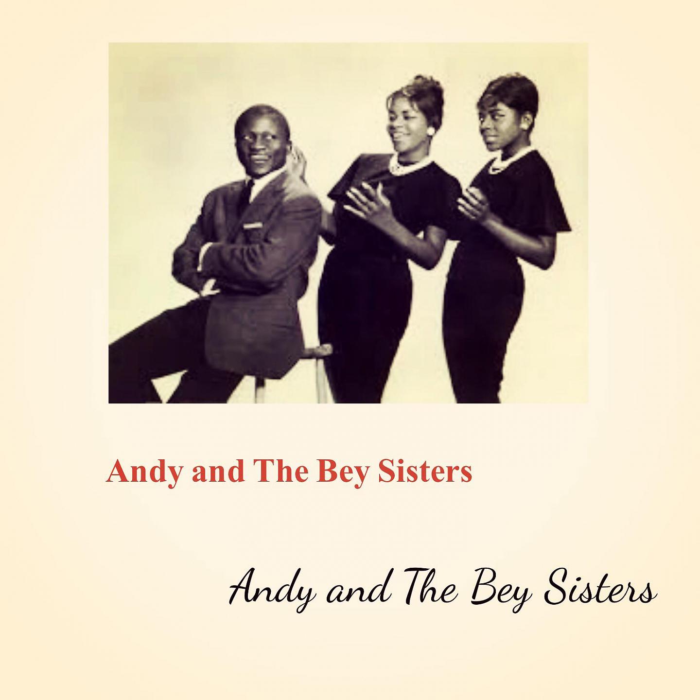 Постер альбома Andy and The Bey Sisters