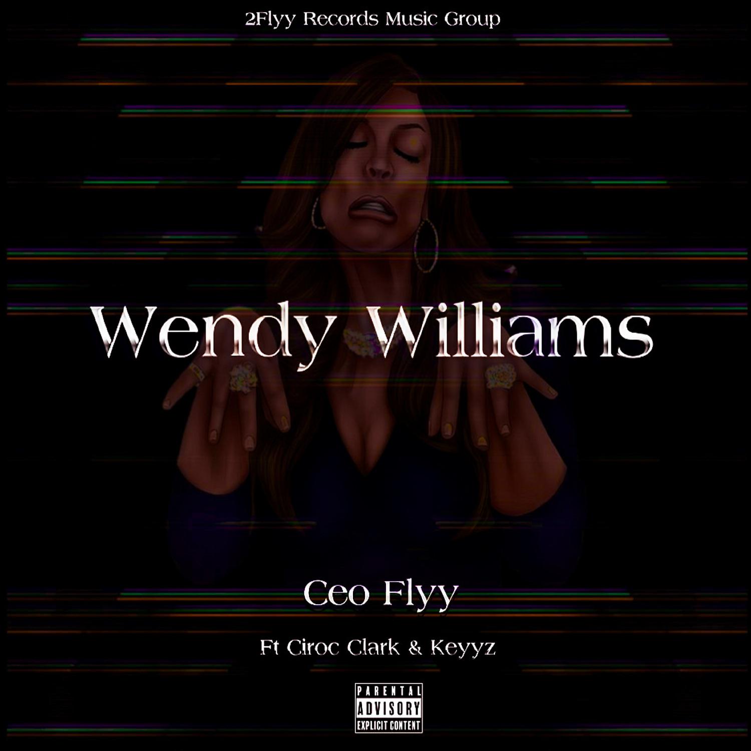 Постер альбома Wendy Williams (feat. Ciroc Clark & Keyyz Da Poet)