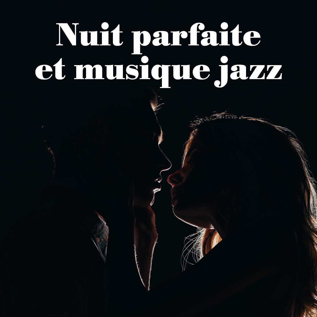 Постер альбома Nuit parfaite et musique jazz