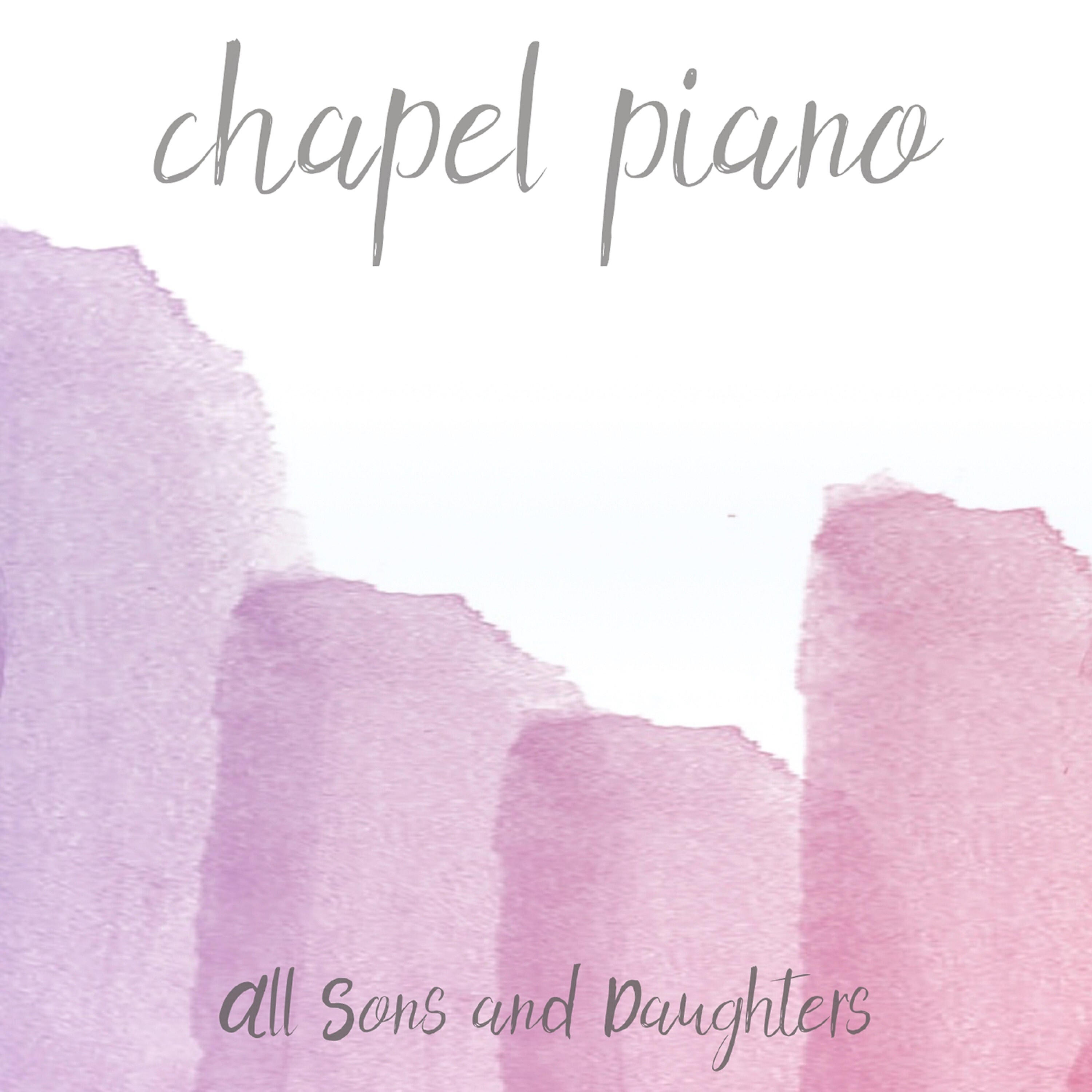 Chapel Piano - More than Anything