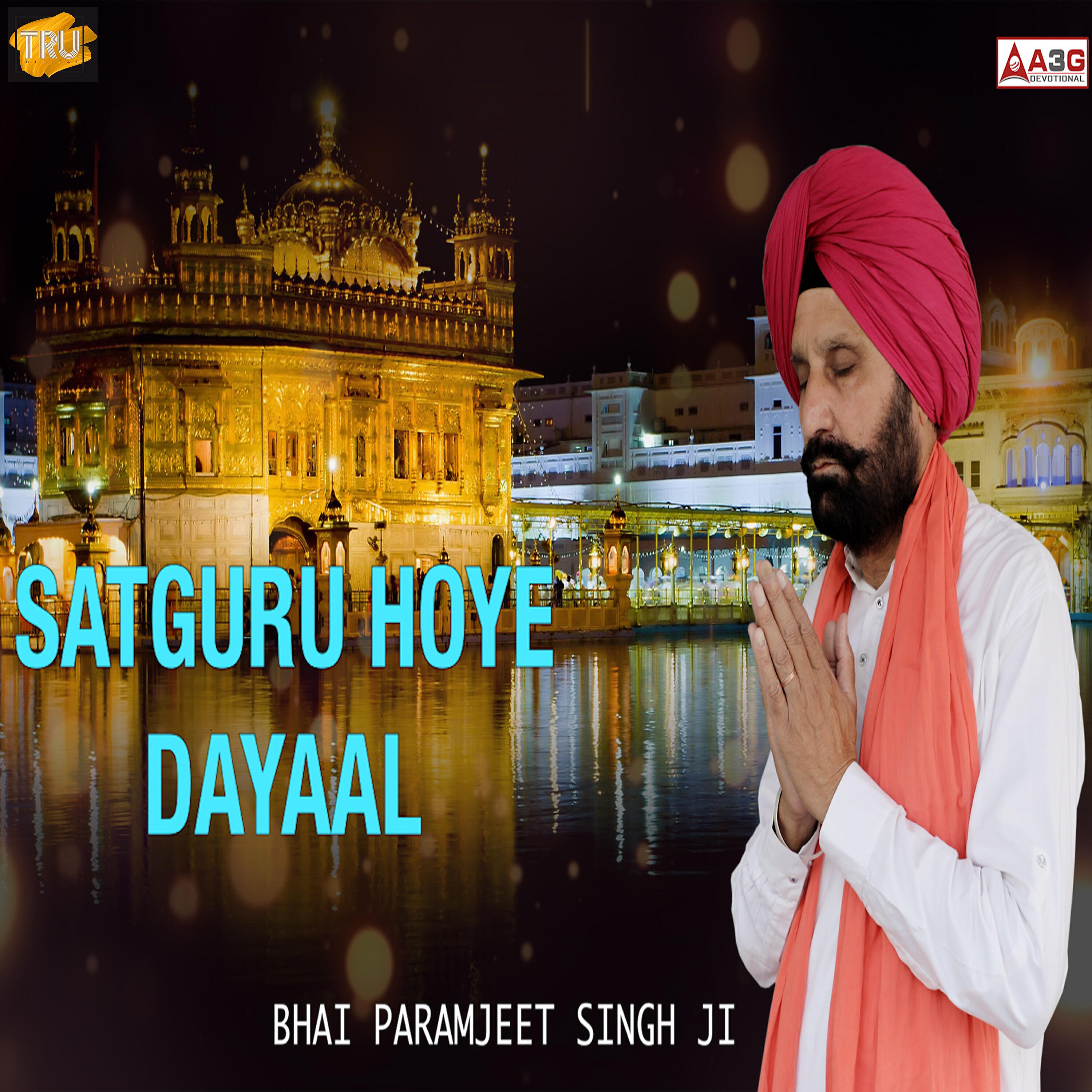 Bhai Paramjeet Singh - Satguru Hoye Dayaal