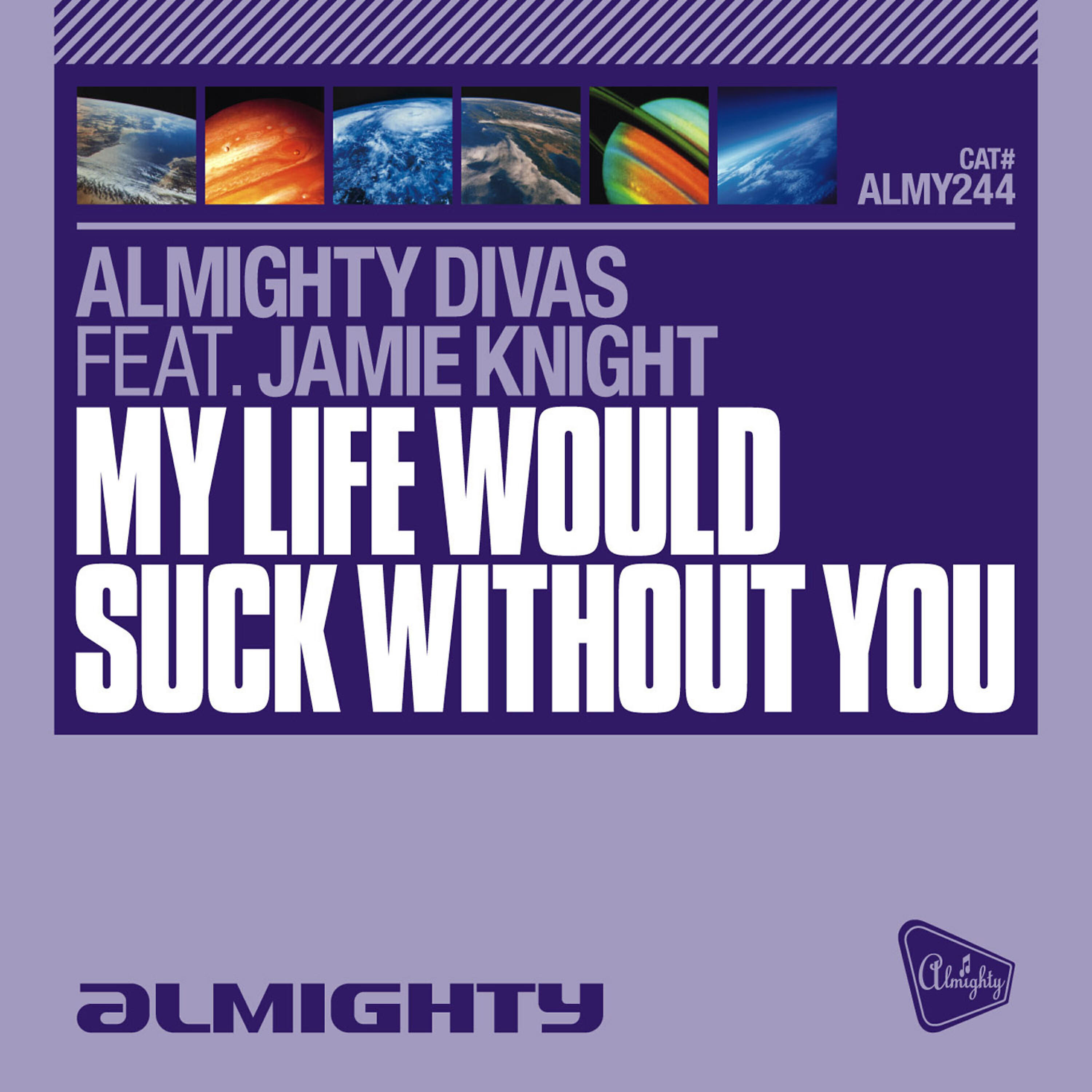 Almighty Divas - My Life Would Suck Without You (Almighty 12