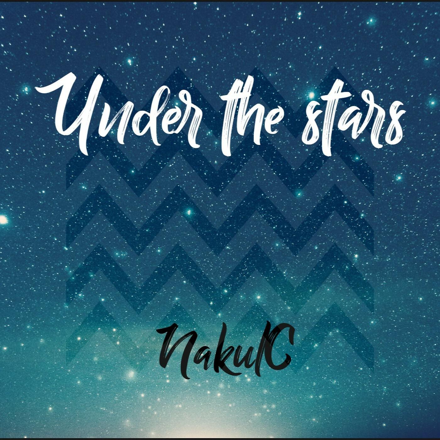 NAKUL C - Under the Stars