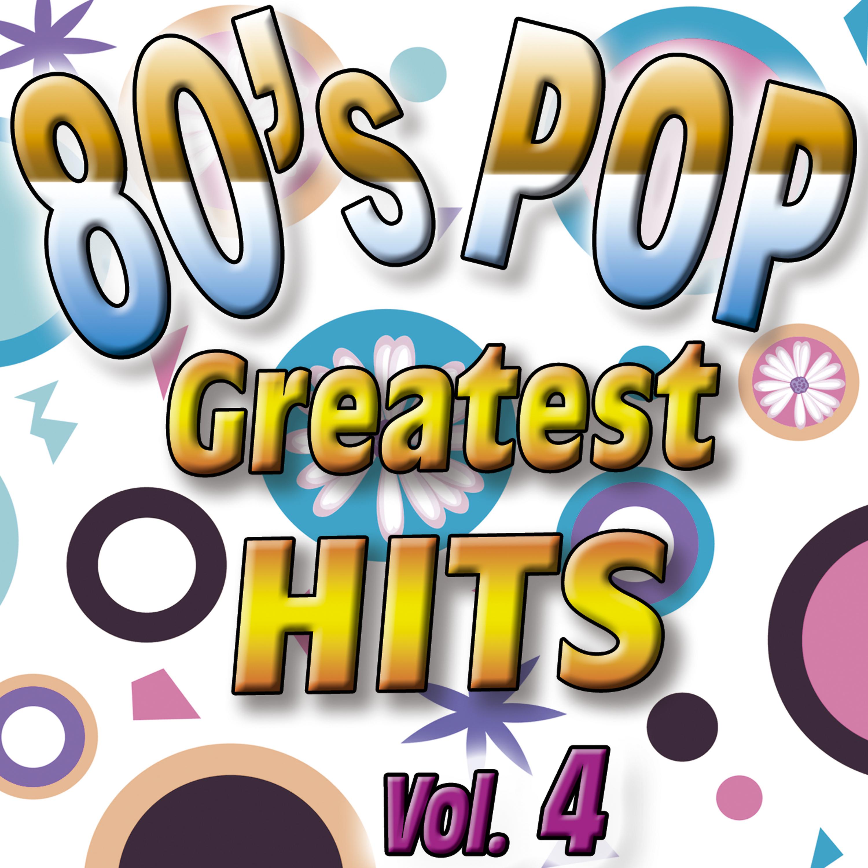 Постер альбома 80'S Pop Greatest Hits Vol.4
