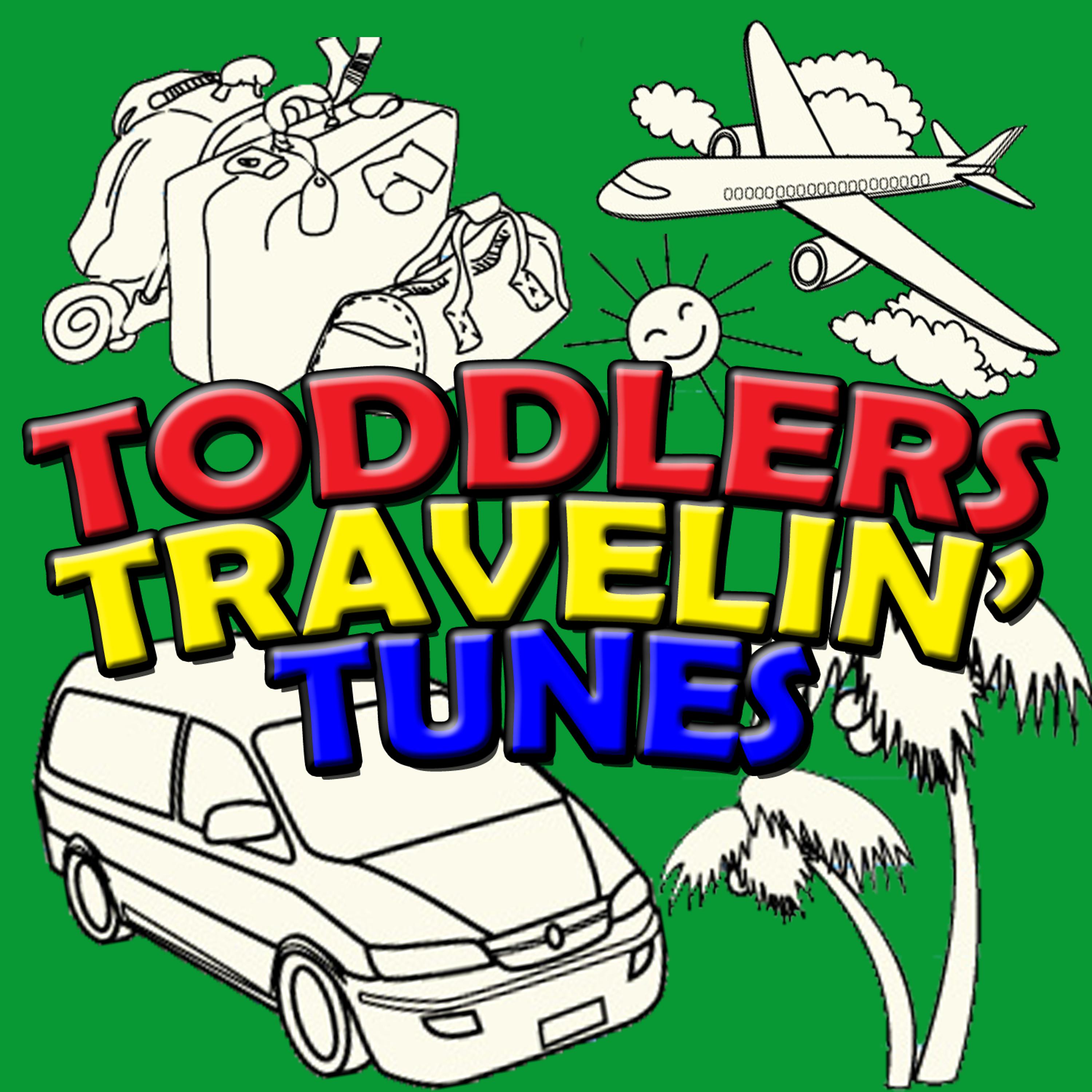 Постер альбома Toddlers Travelin' Tunes