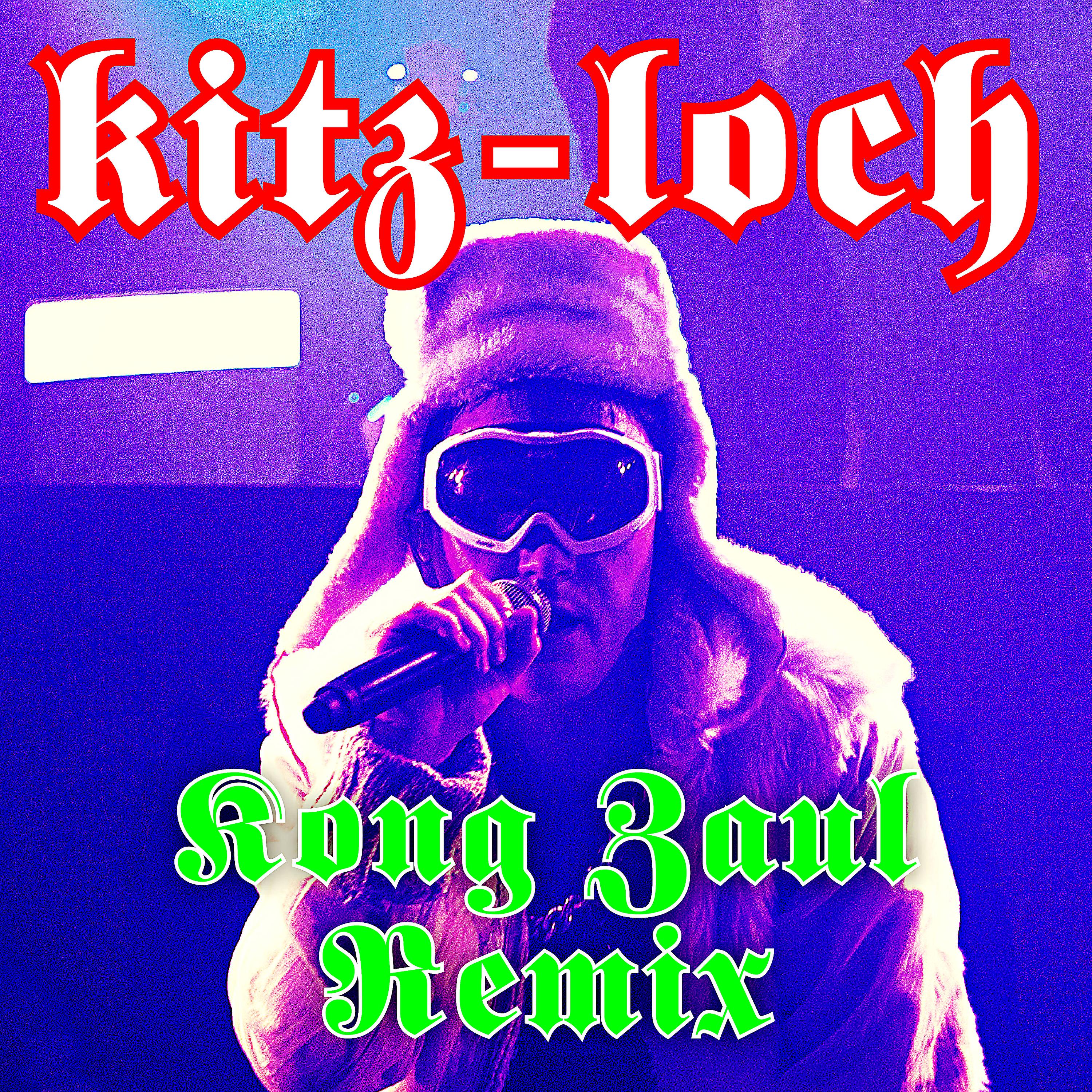 Постер альбома kitz-loch (Kong Zaul Remix)