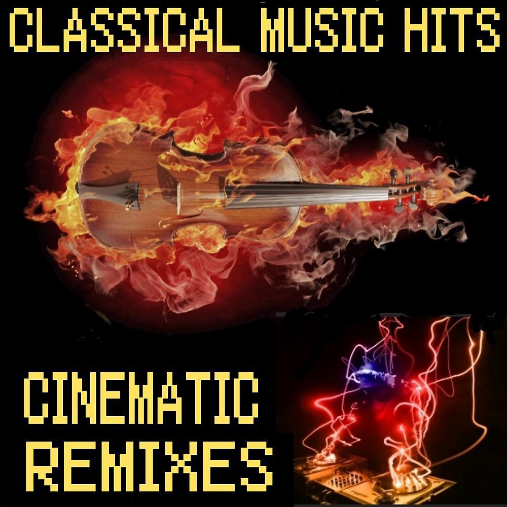 Постер альбома Classical Music Hits (Cinematic Remixes)