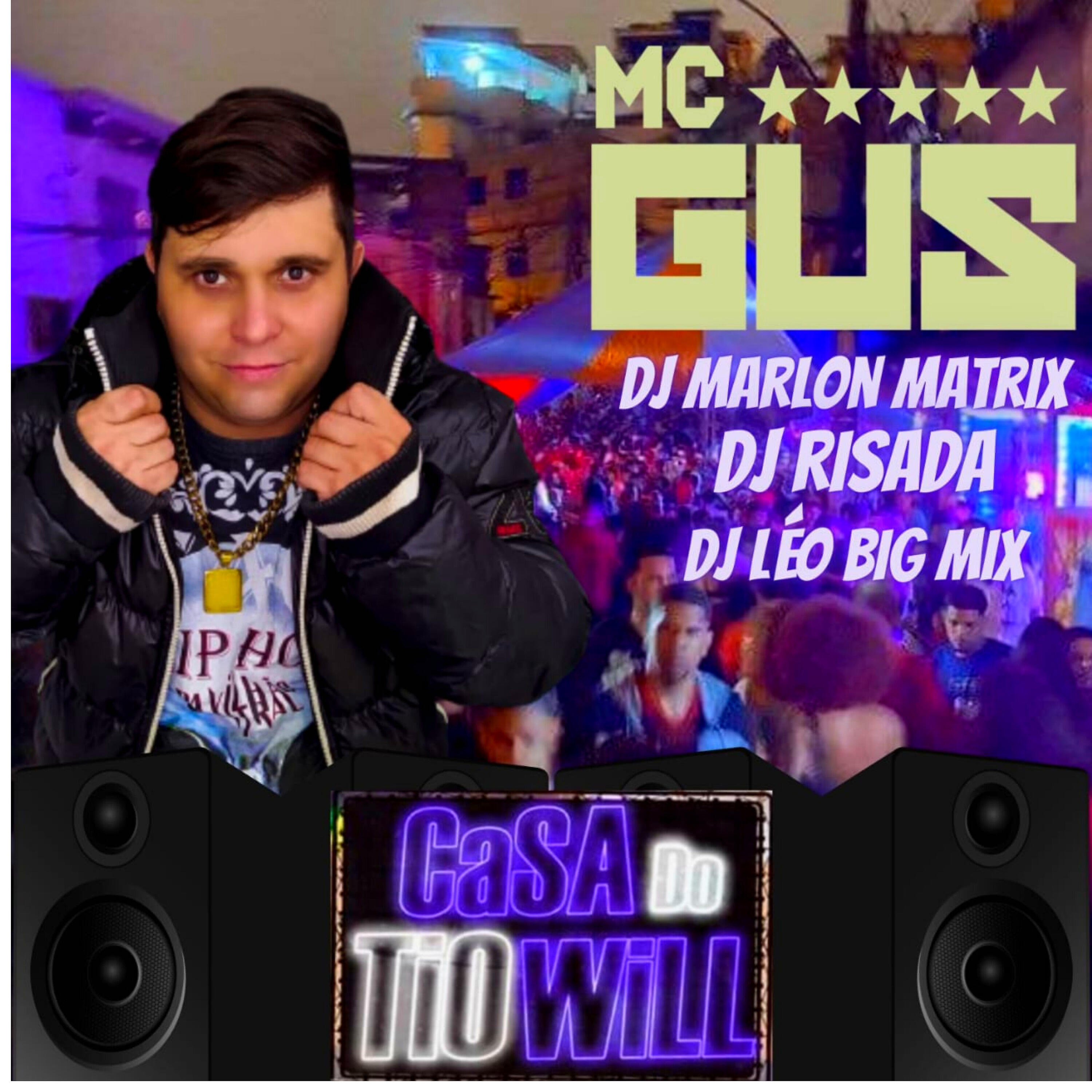 MC Gus - Casa do Tio Will