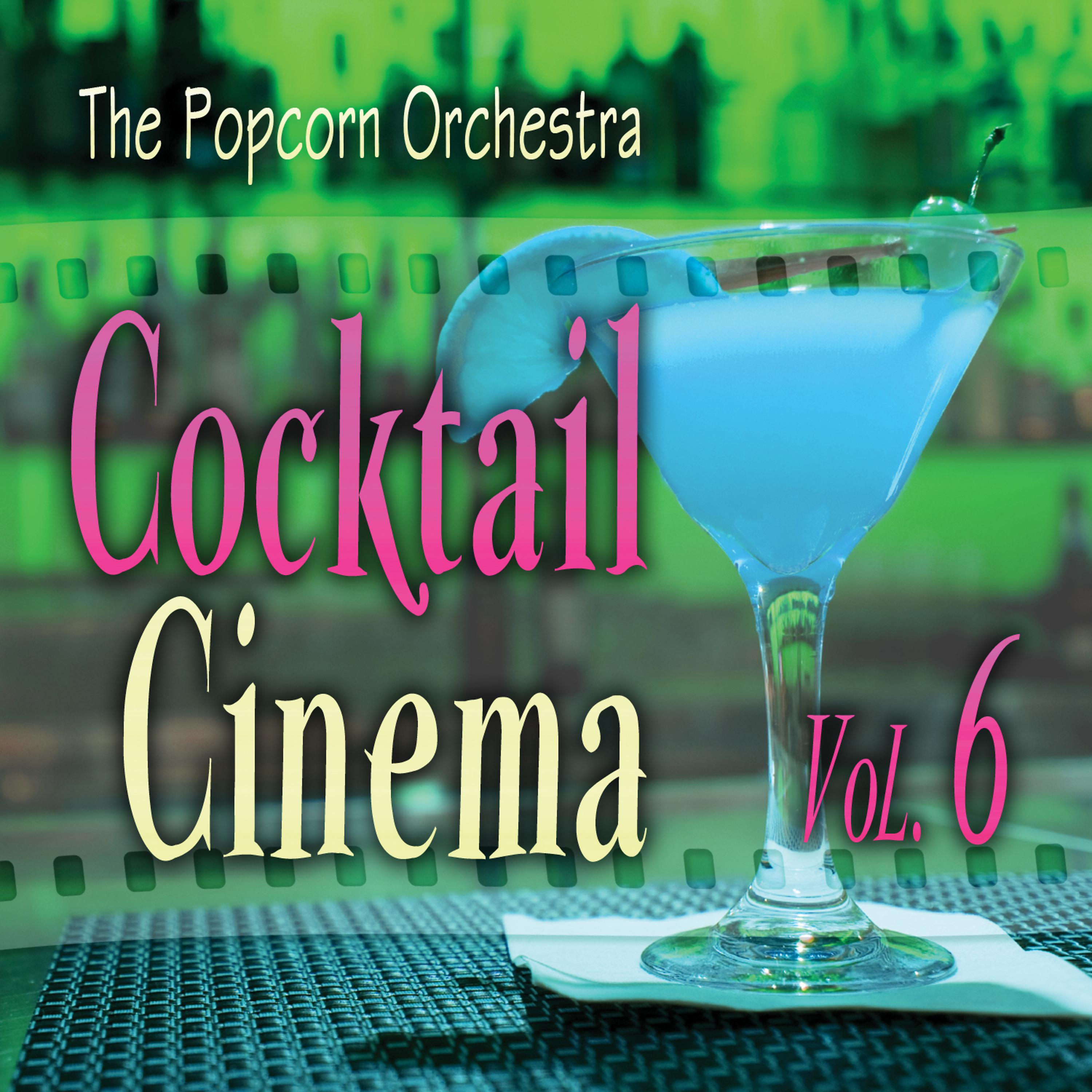 Постер альбома Cocktail Cinema Vol. 6