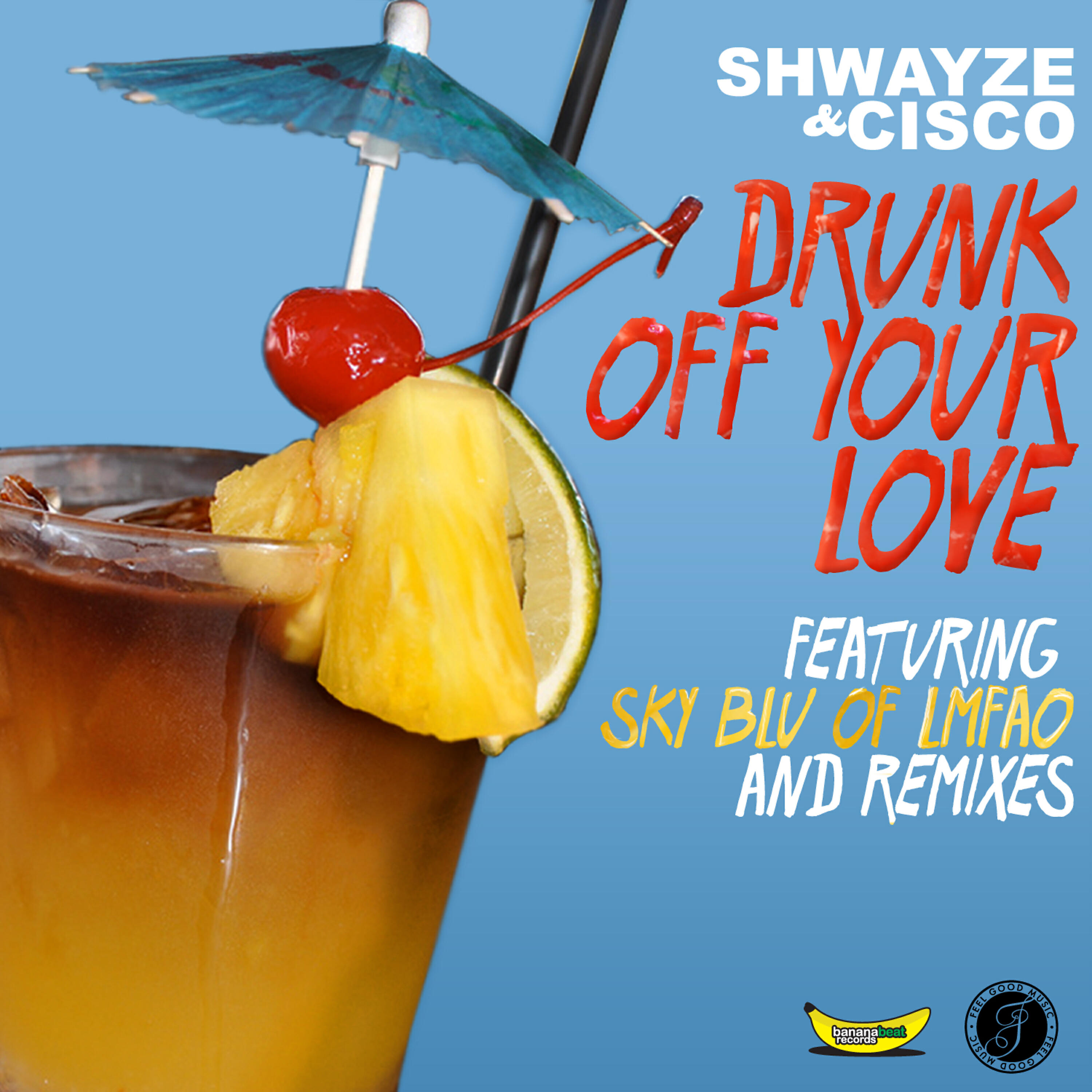 Sky Blu of LMFAO - Drunk Off Your Love (Miami Ski Team remix) [feat. Sky Blu of LMFAO]