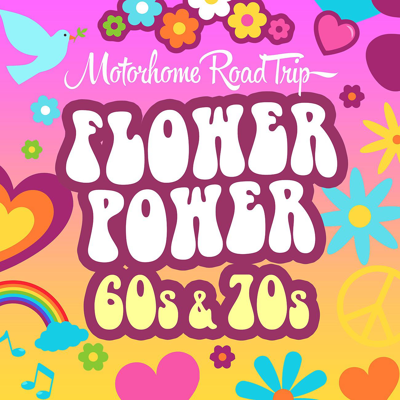 Постер альбома Motorhome Road Trip: Flower Power 60s & 70s