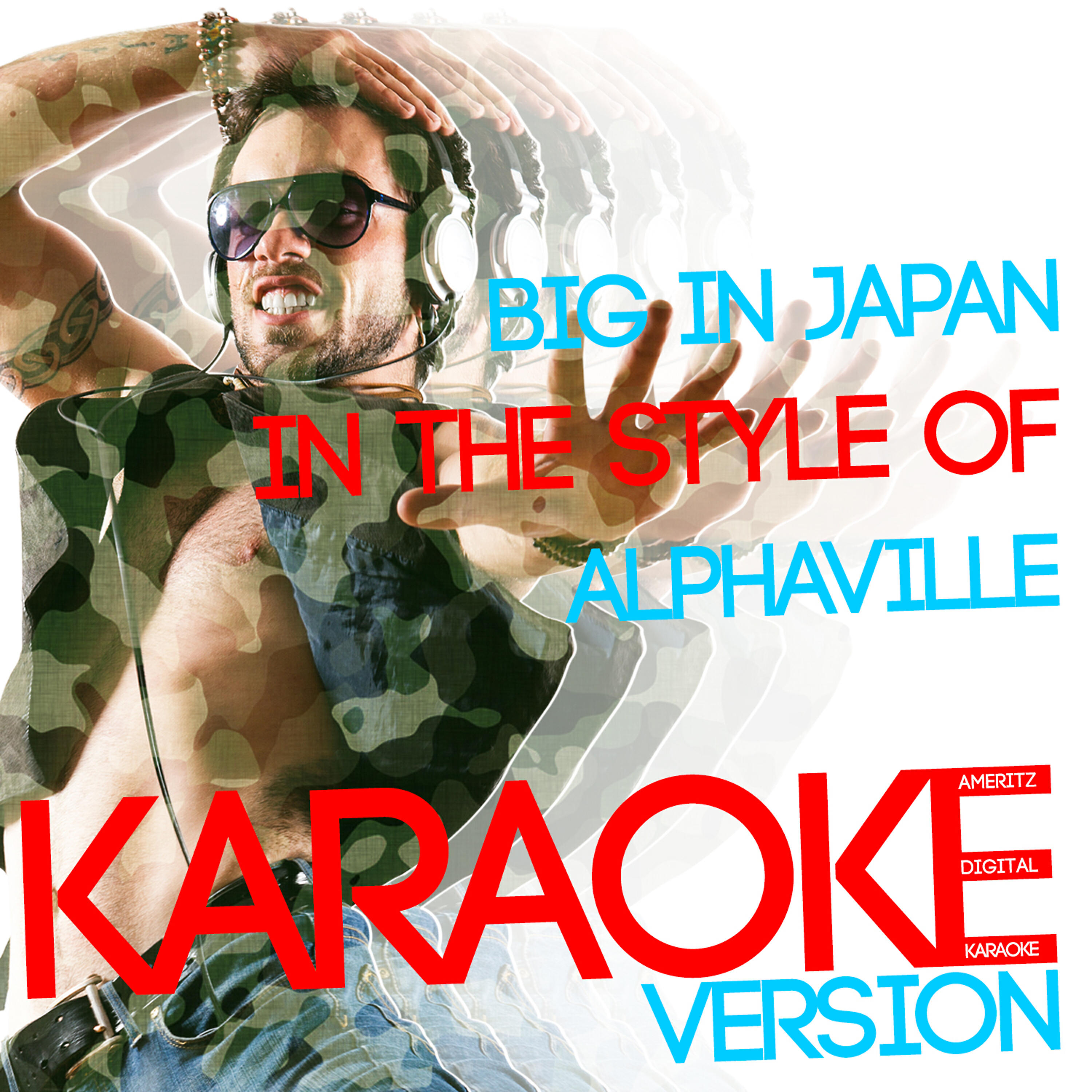Ameritz Digital Karaoke - Big in Japan (In the Style of Alphaville) [Karaoke Version]