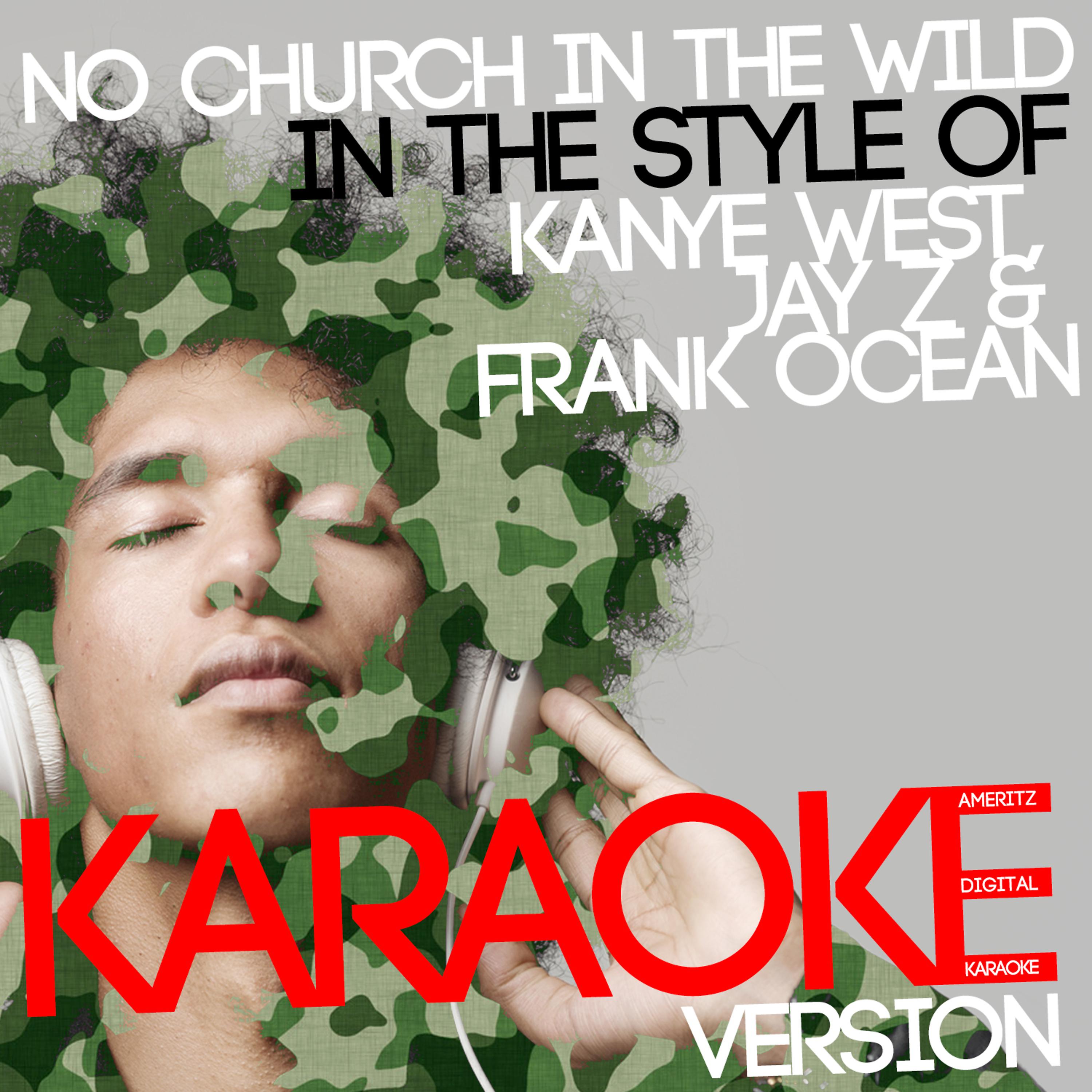 Постер альбома No Church in the Wild (In the Style of Kanye West & Jay Z & Frank Ocean) [Karaoke Version] - Single