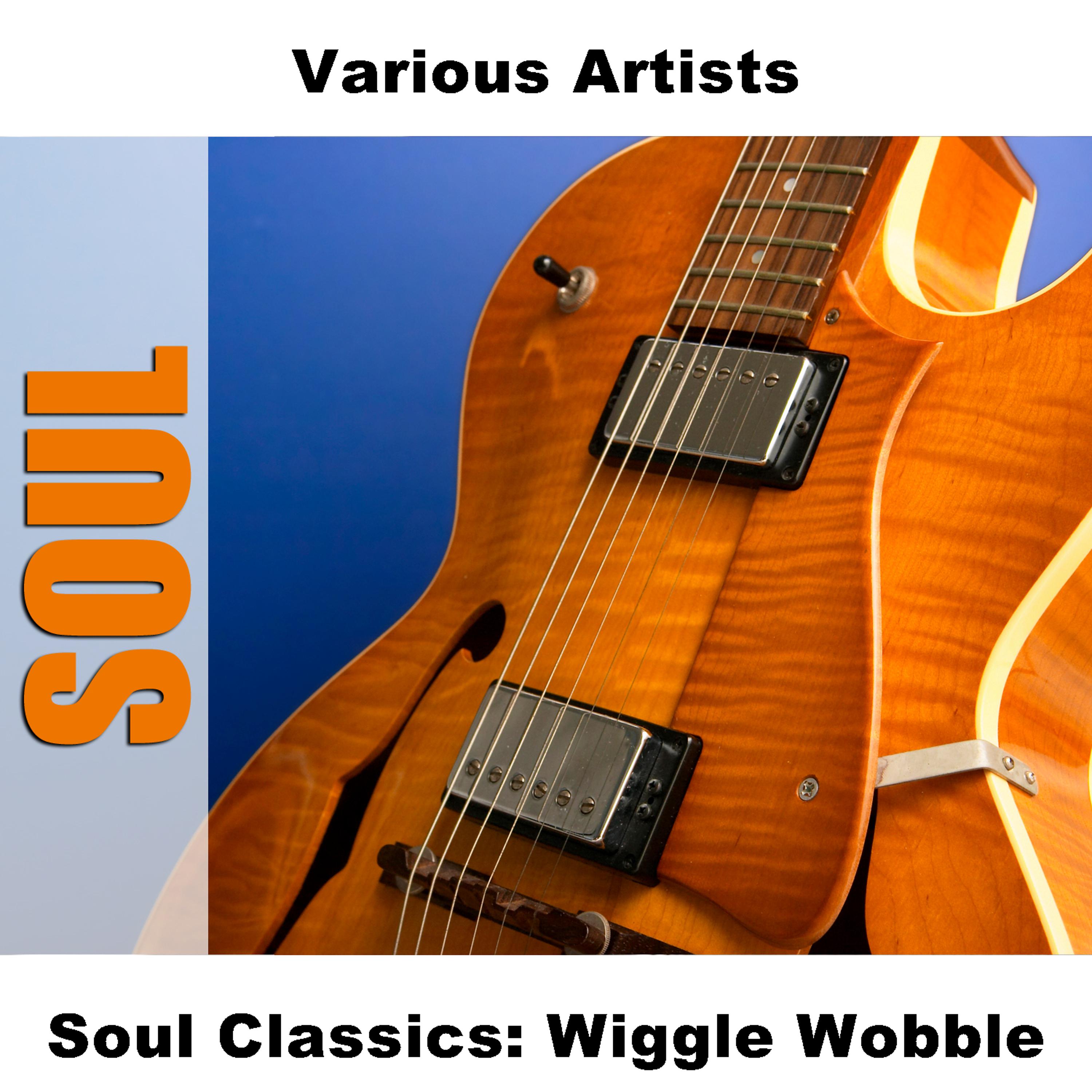 Постер альбома Soul Classics: Wiggle Wobble