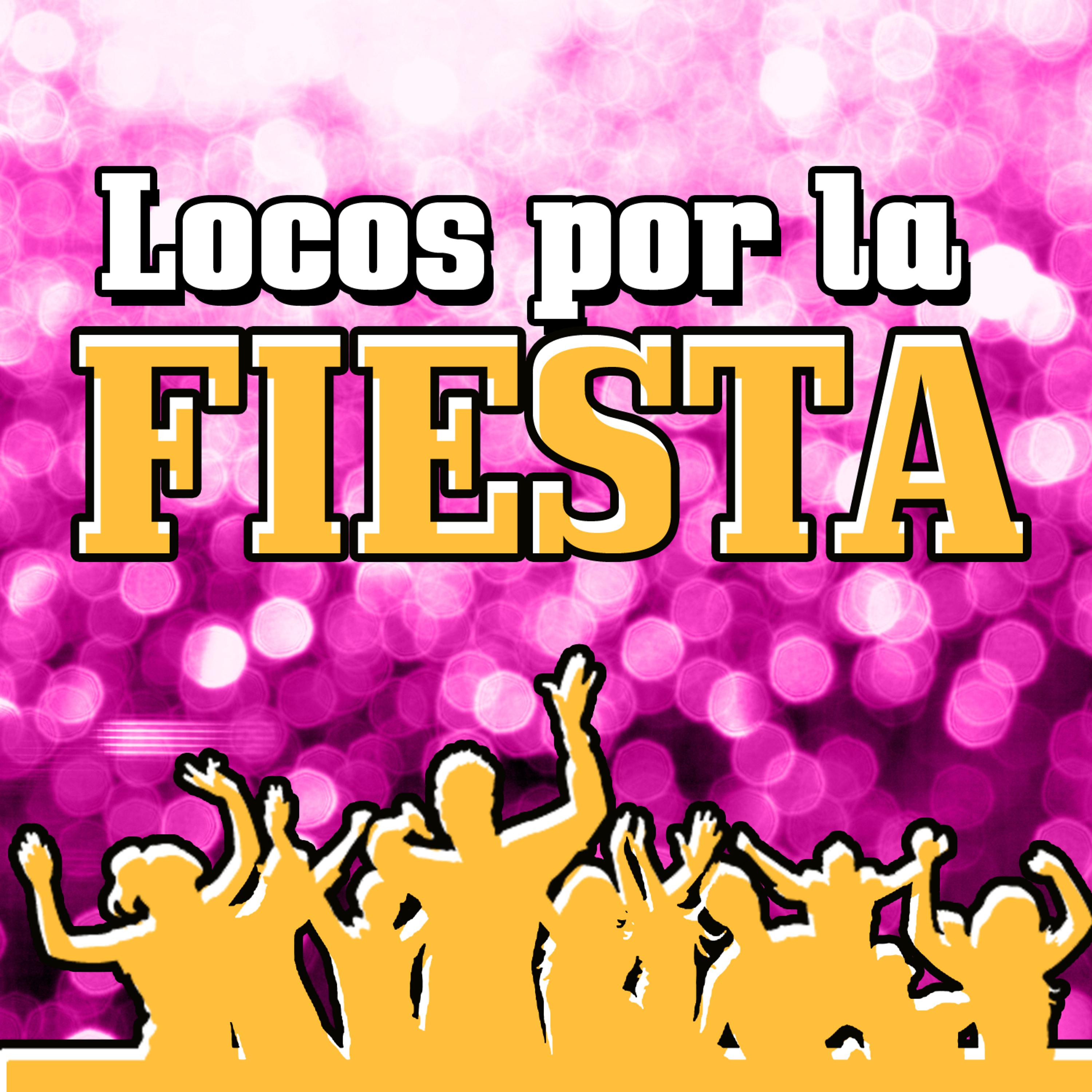 Постер альбома Locos por la Fiesta