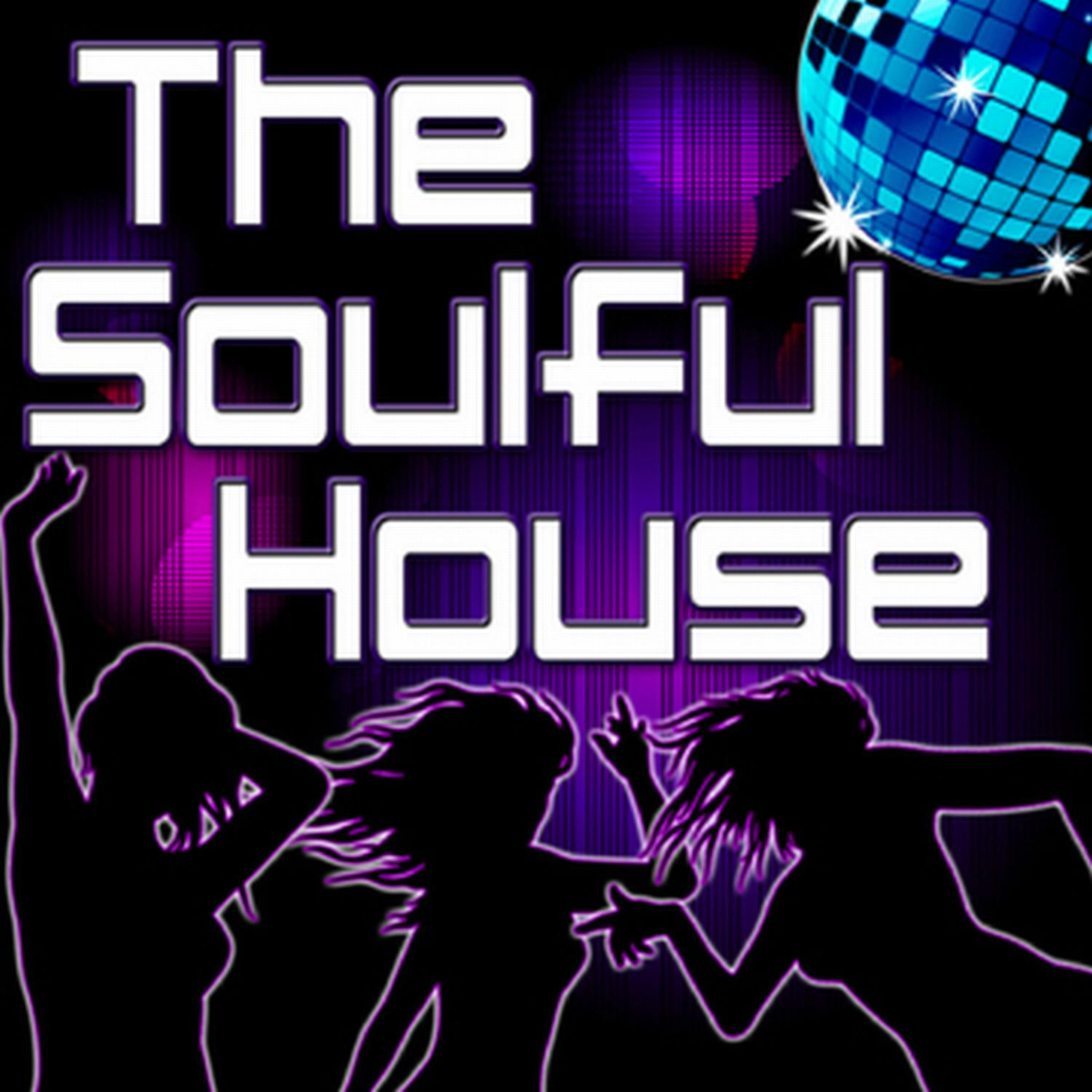 Постер альбома The Soulful House (Best of Soulful, Deep & Vocal House Music)