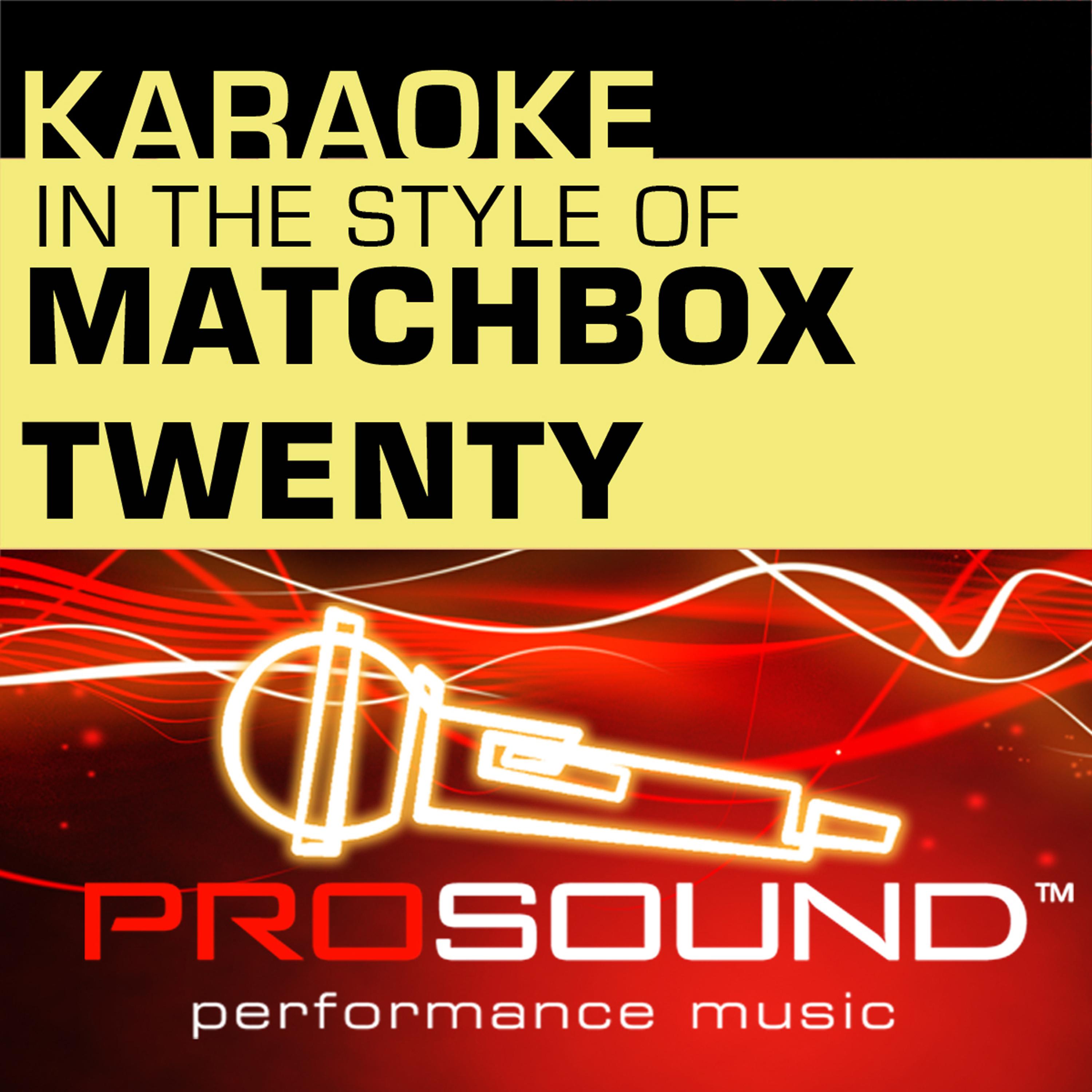 ProSound Karaoke Band - Unwell (Karaoke With Background Vocals)[In the style of Matchbox Twenty]