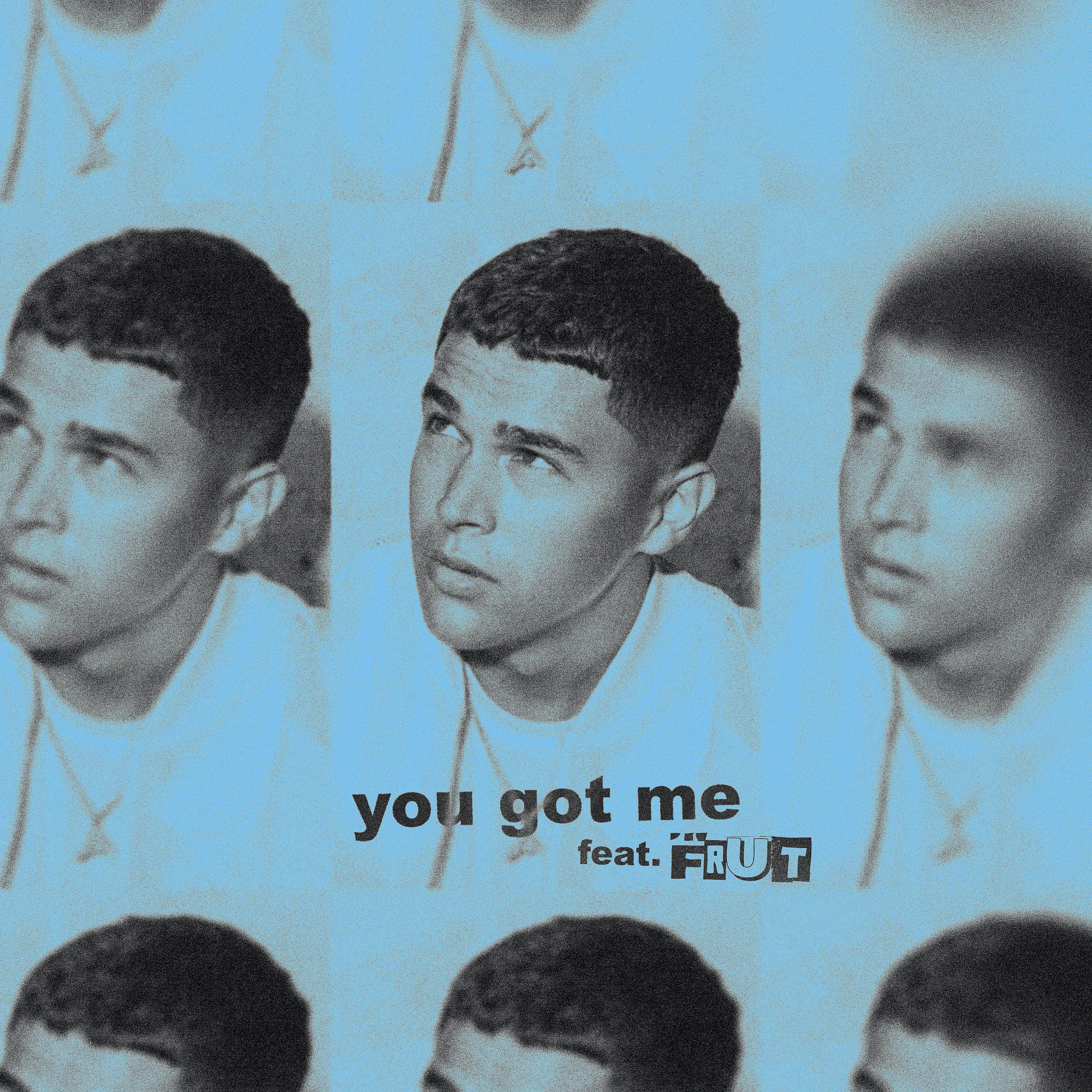 Постер альбома You Got Me (feat. Frut)