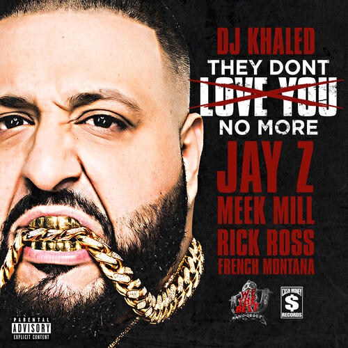 DJ Khaled - They Dont Love You No More