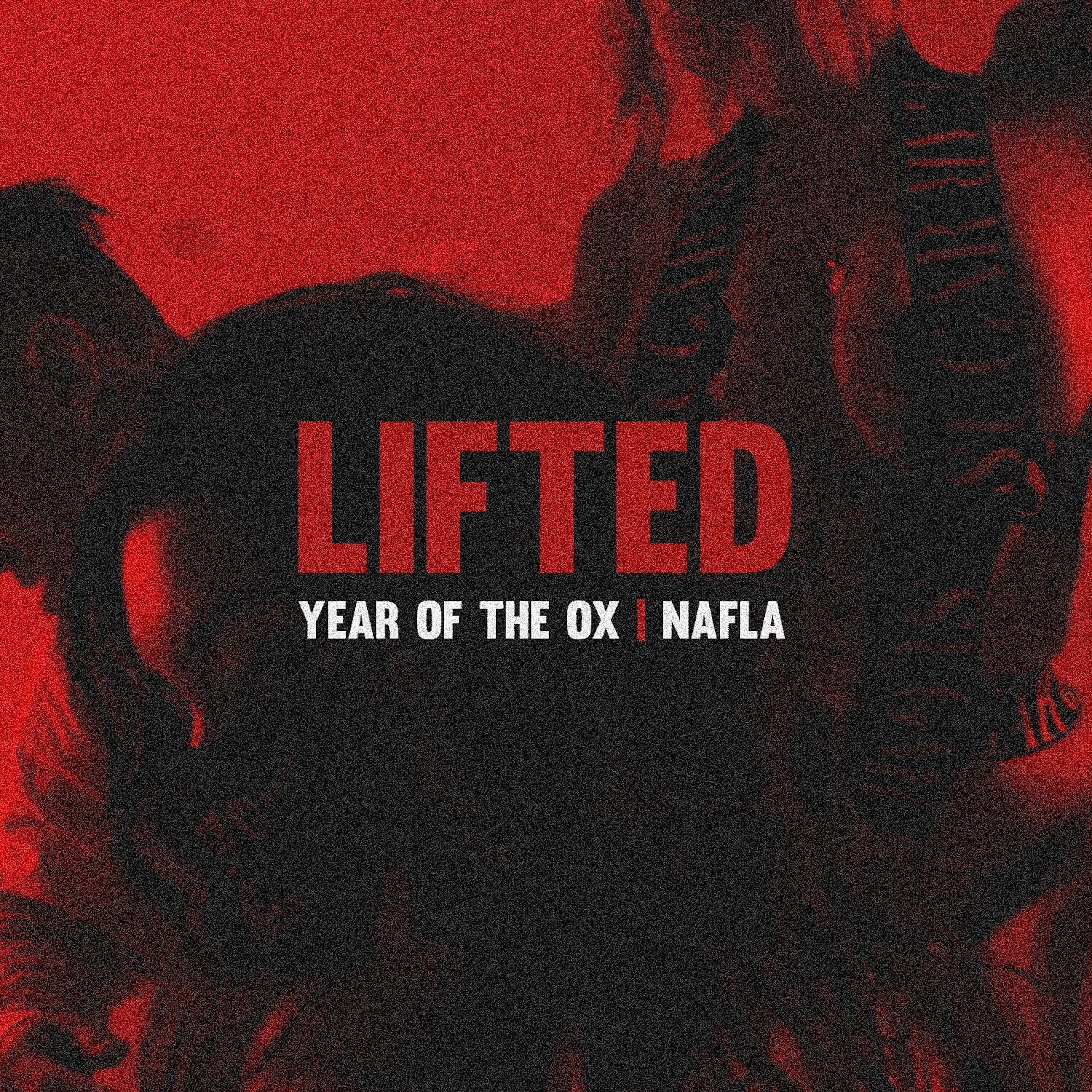 YEAR OF THE OX - Lifted (feat. Nafla)