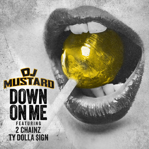 DJ Mustard - Down On Me