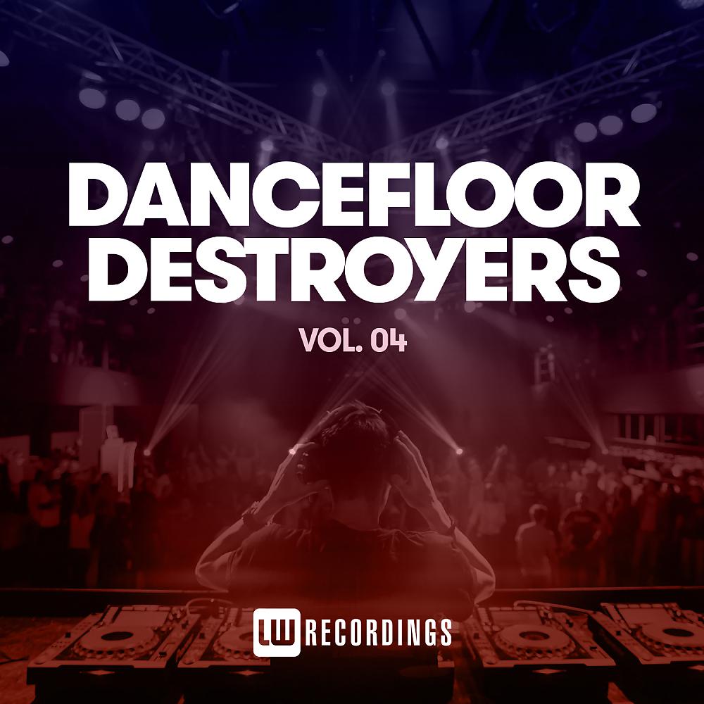 Постер альбома Dancefloor Destroyers, Vol. 04