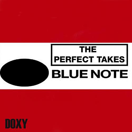 Постер альбома The Perfect Takes: Blue Note (Doxy Collection) (Remastered)