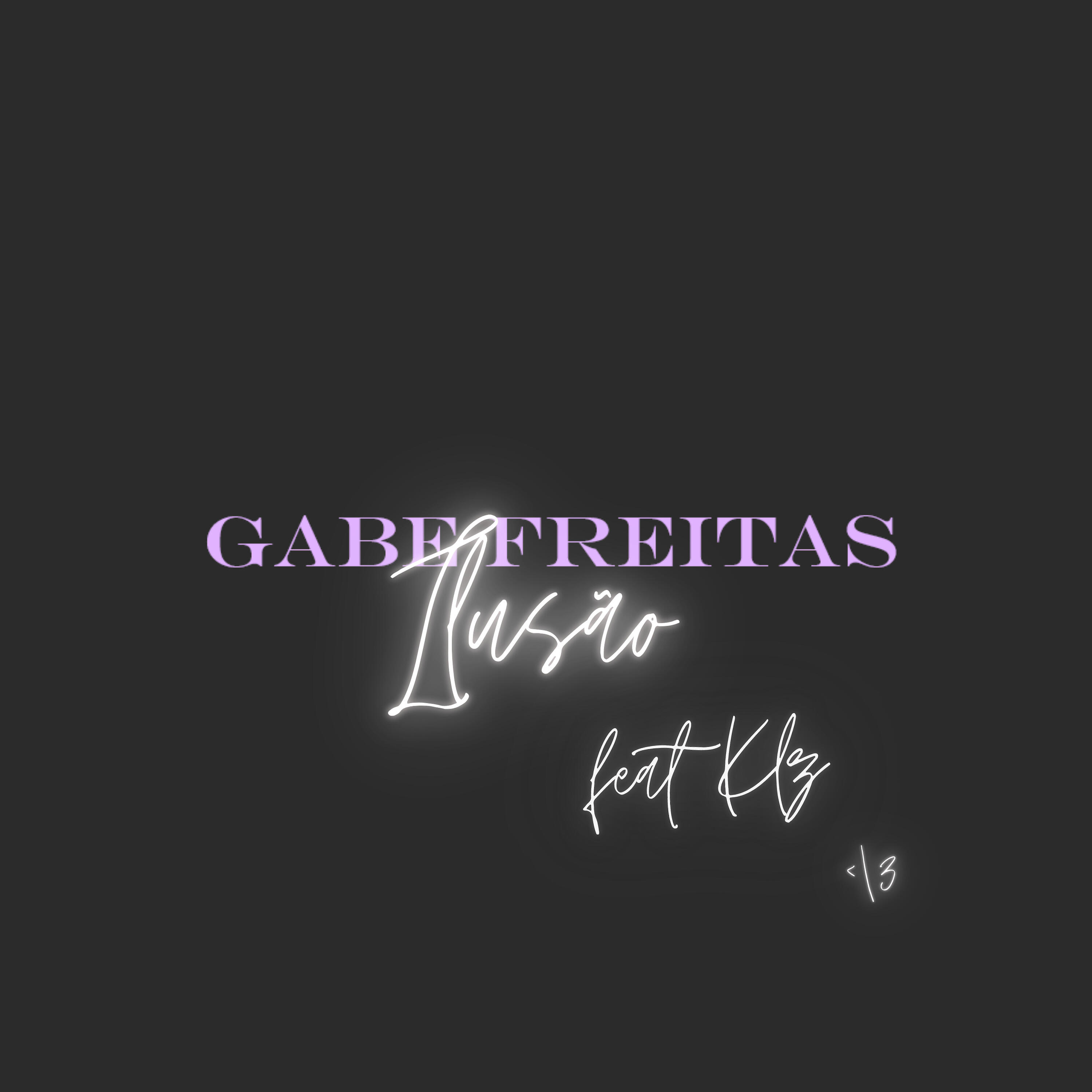 Gabe Freitas - Ilusão </3