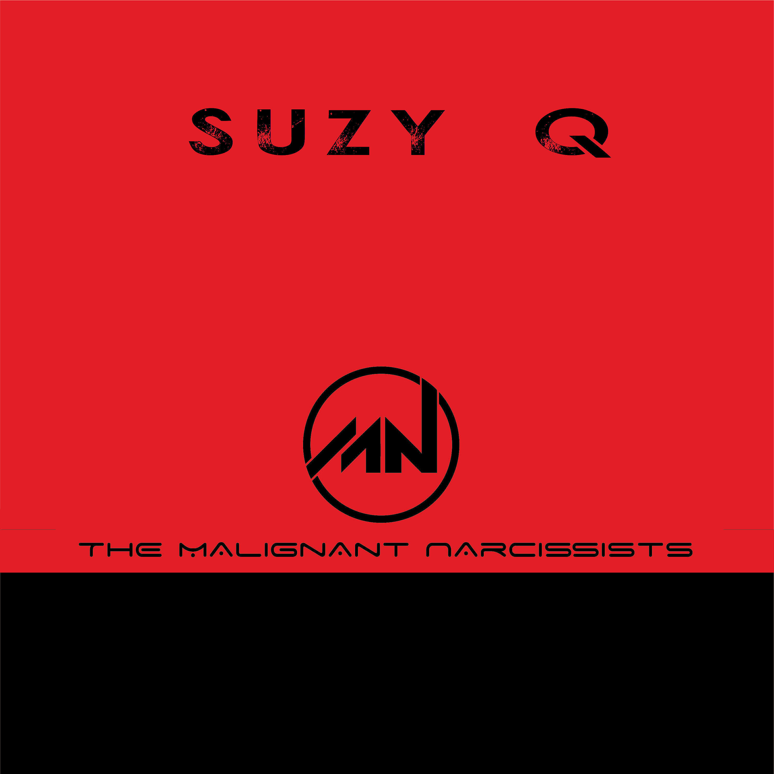 The Malignant Narcissists - Suzy Q