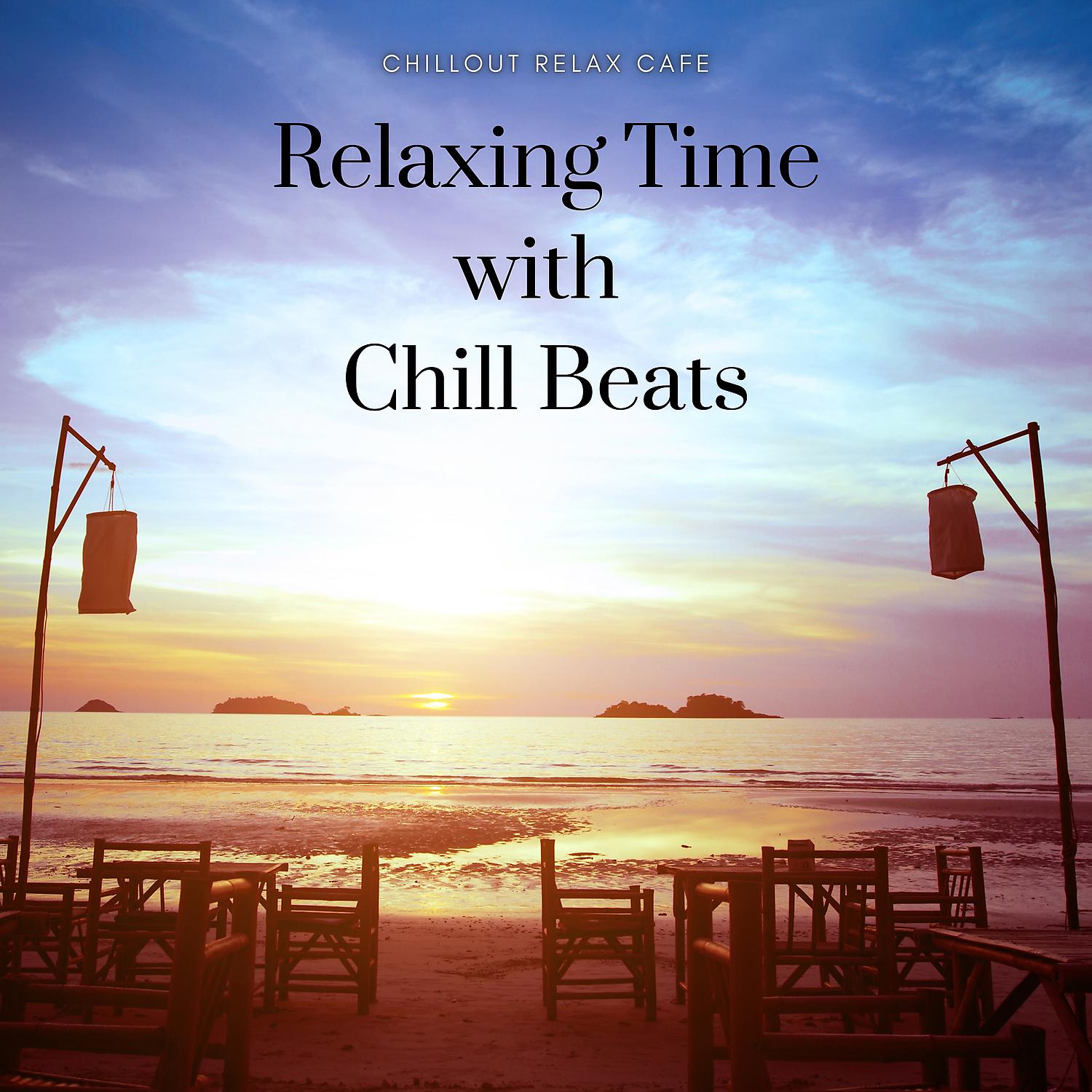 Постер альбома Relaxing Time with Chill Beats
