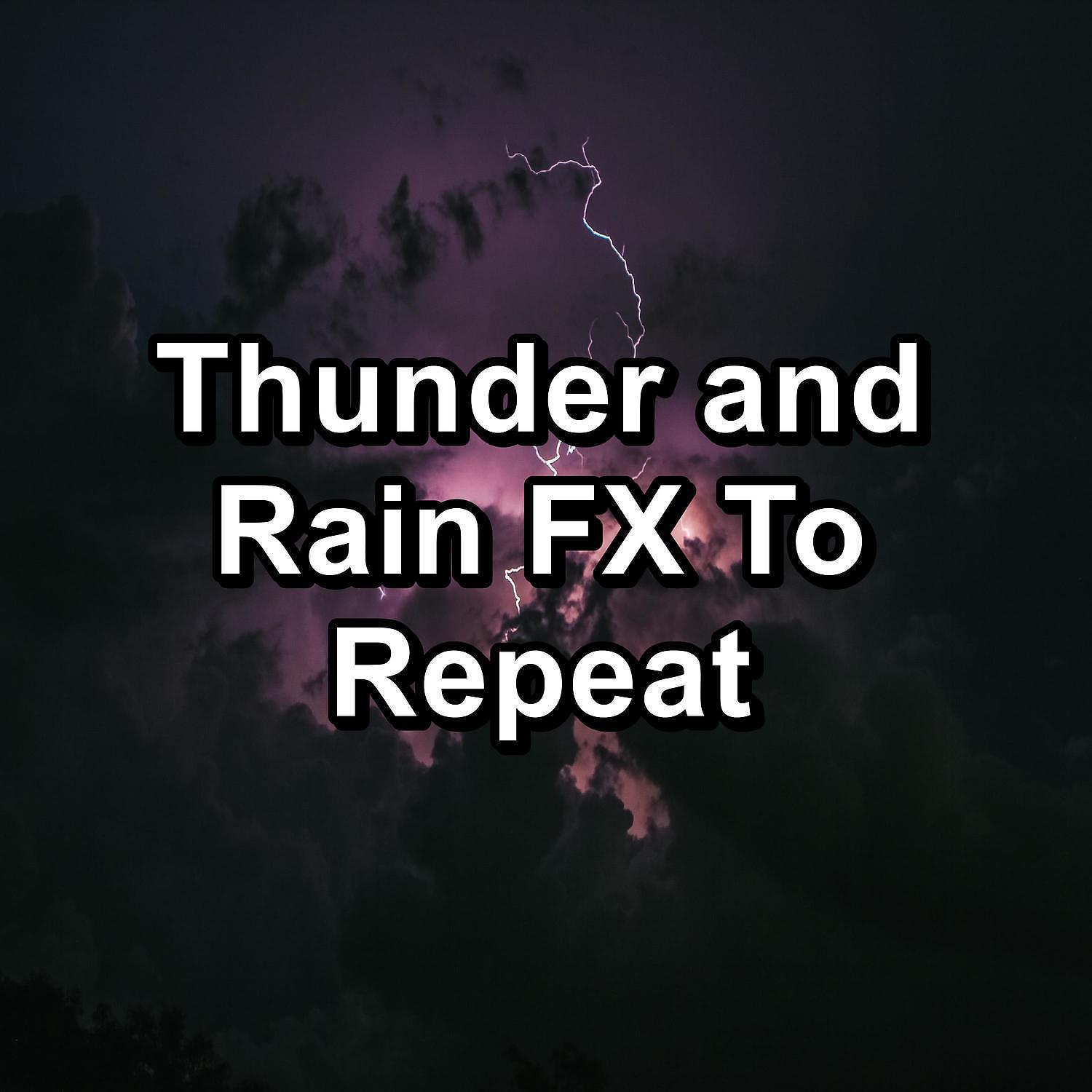 Постер альбома Thunder and Rain FX To Repeat