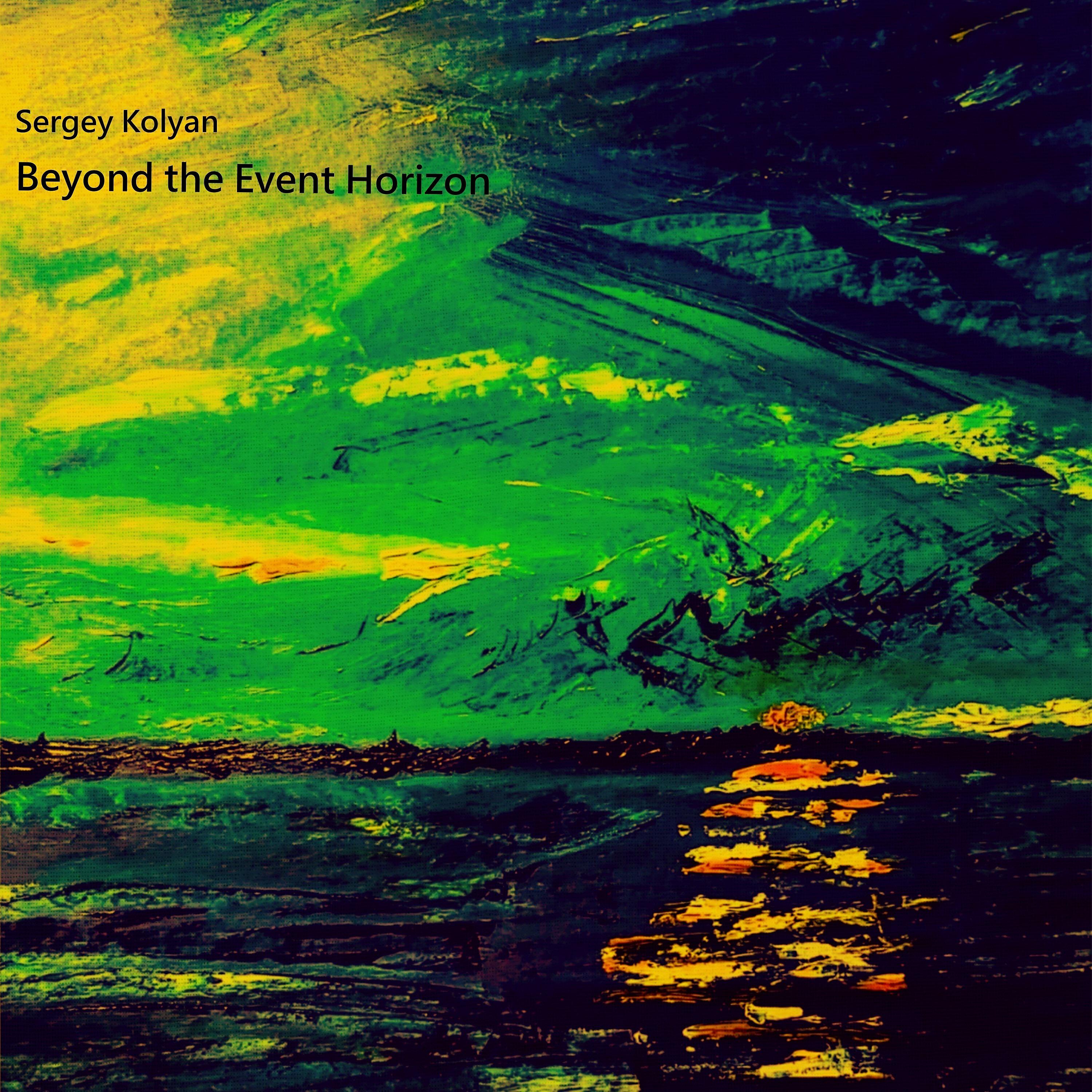 Sergey Kolyan - Beyond the Event Horizon