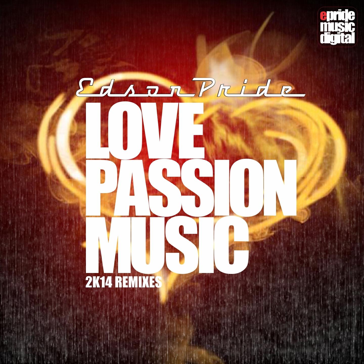 Edson Pride - Love, Passion, Music '2K14 (Elias Rojas Remix)