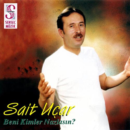 Sait Uçar - Ben Seni Unutamam