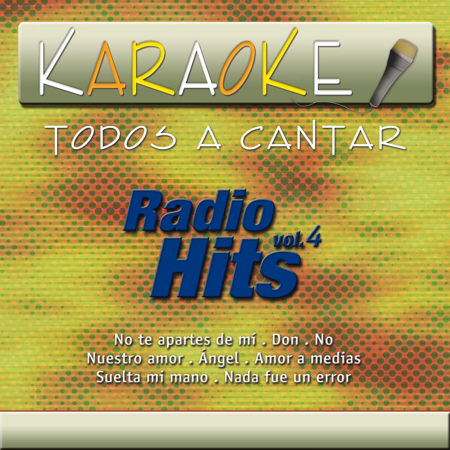 Постер альбома Todos a Cantar Karaoke: Radio Hits, Vol. 4 (Karaoke Version)