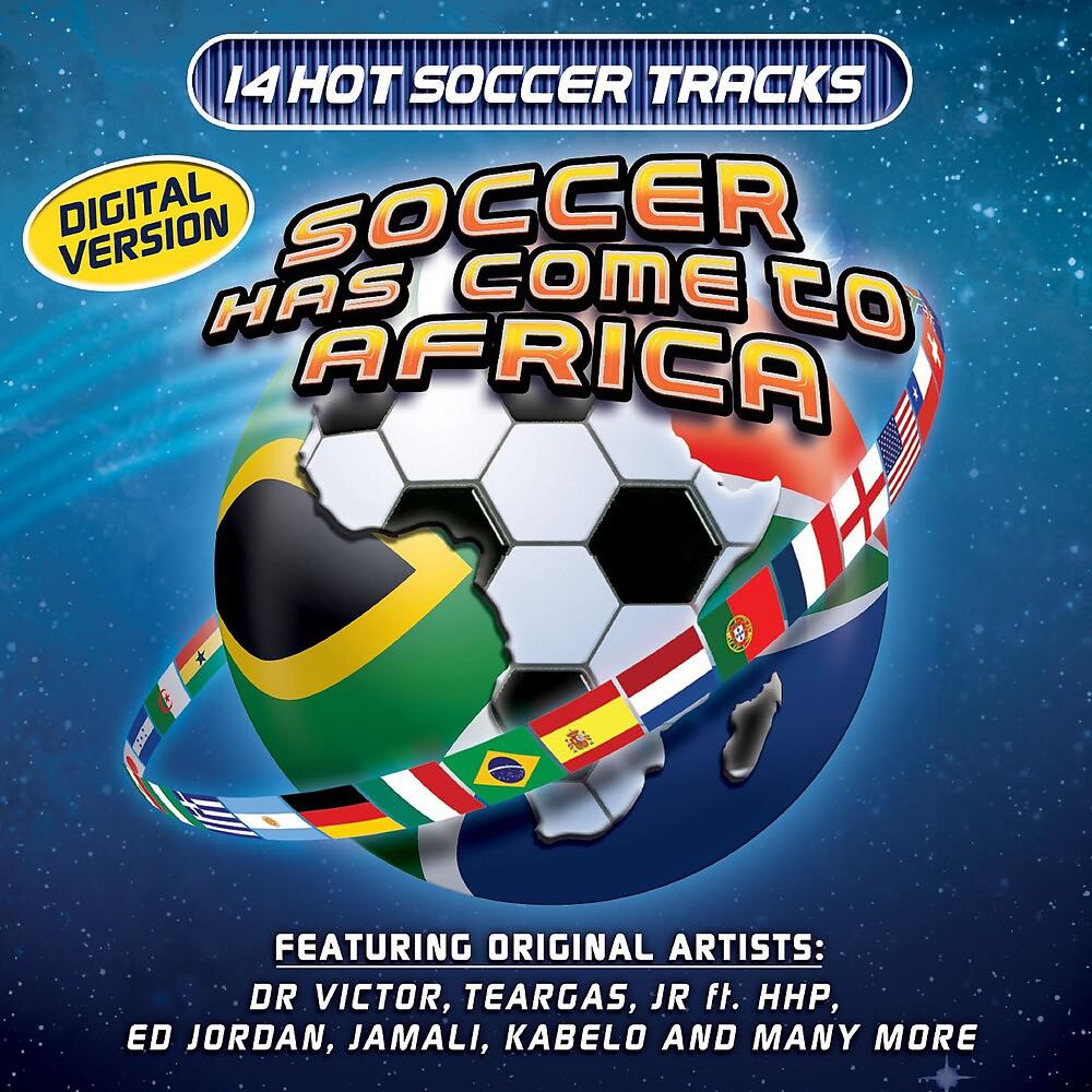 Постер альбома Soccer Has Come to Africa (Soccer Hits)