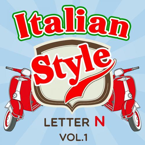Постер альбома Italian Style: Letter N, Vol.1