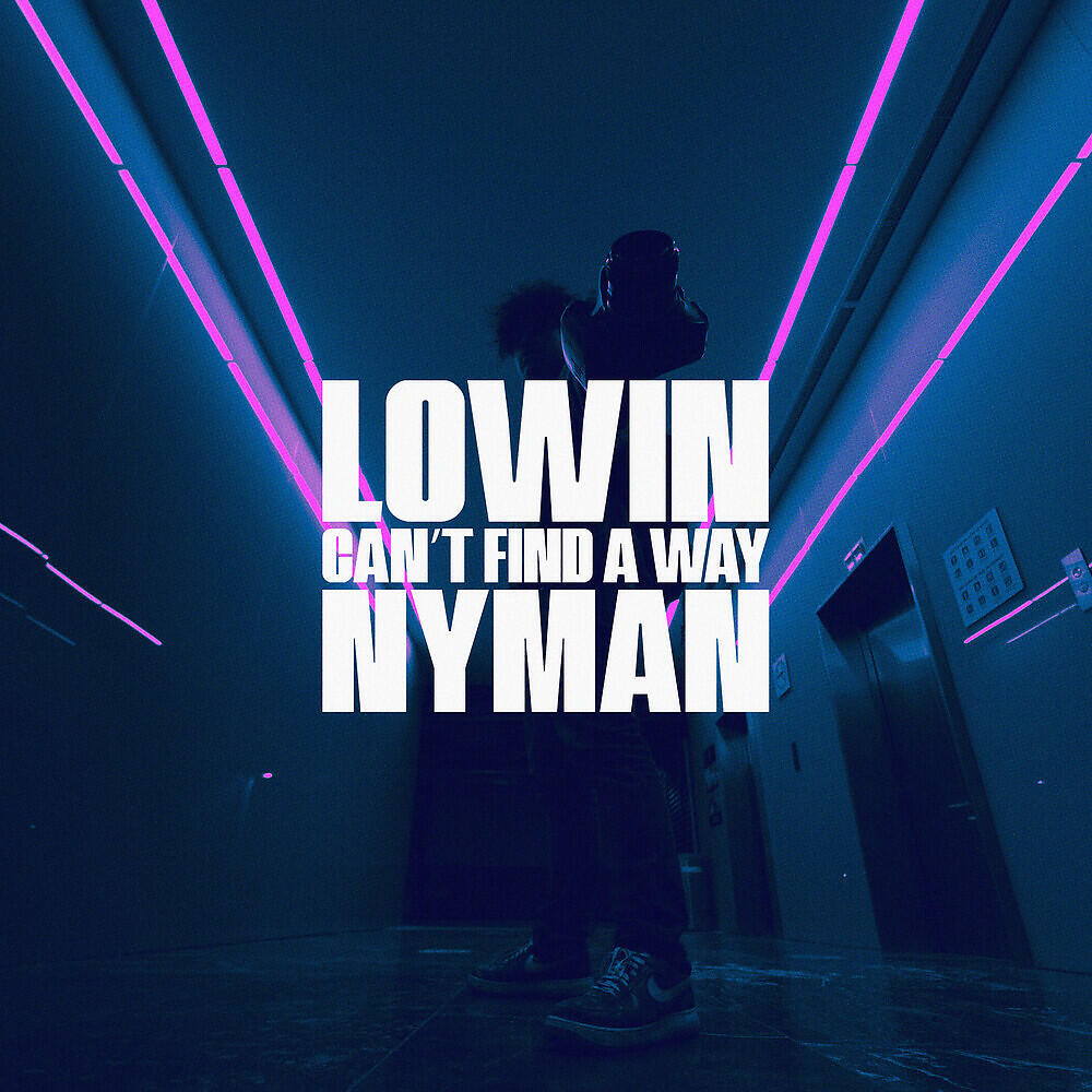 LOWIN - Can’t Find A Way