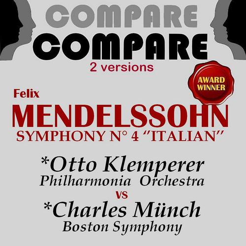 Постер альбома Mendelssohn: Symphony No. 4 "Italian", Otto Klemperer vs. Charles Munch (Compare 2 Versions)