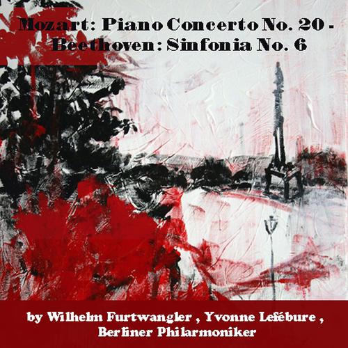 Постер альбома Mozart: Piano Concerto No. 20 - Beethoven: Symphony No. 6