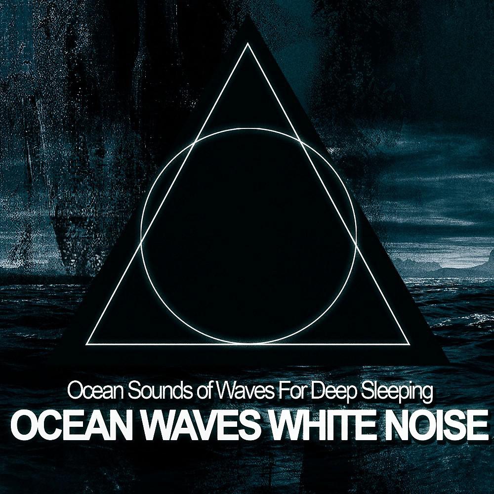 Постер альбома Ocean Sounds of Waves for Deep Sleeping