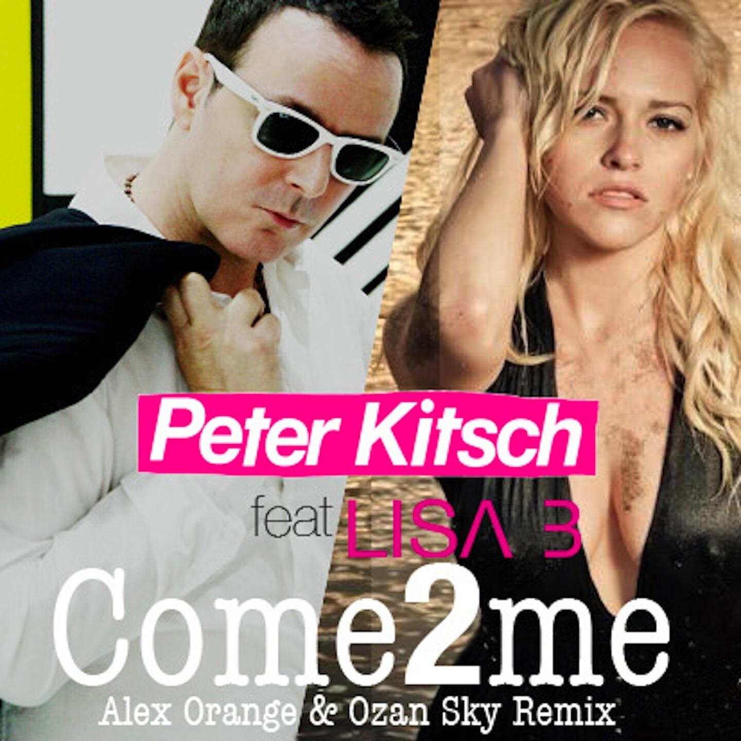 Peter Kitsch - Come 2 Me (Alex Orange & Ozan Sky Remix ) (Extended)