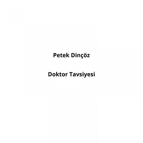 Petek Dinçöz - Hasta Ettin (Doktor Tavsiyesi)