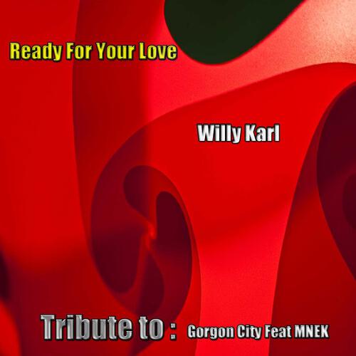 Willy Karl - Ready for Your Love (Bass Boost Version)