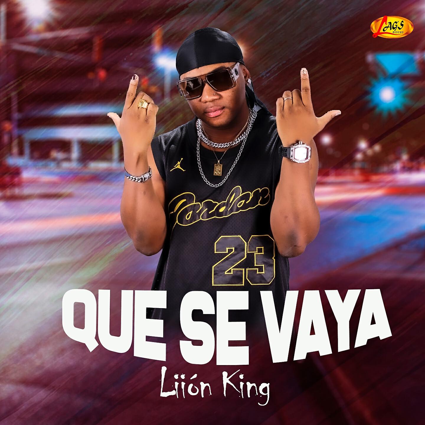 Liión King - Que Se Vaya