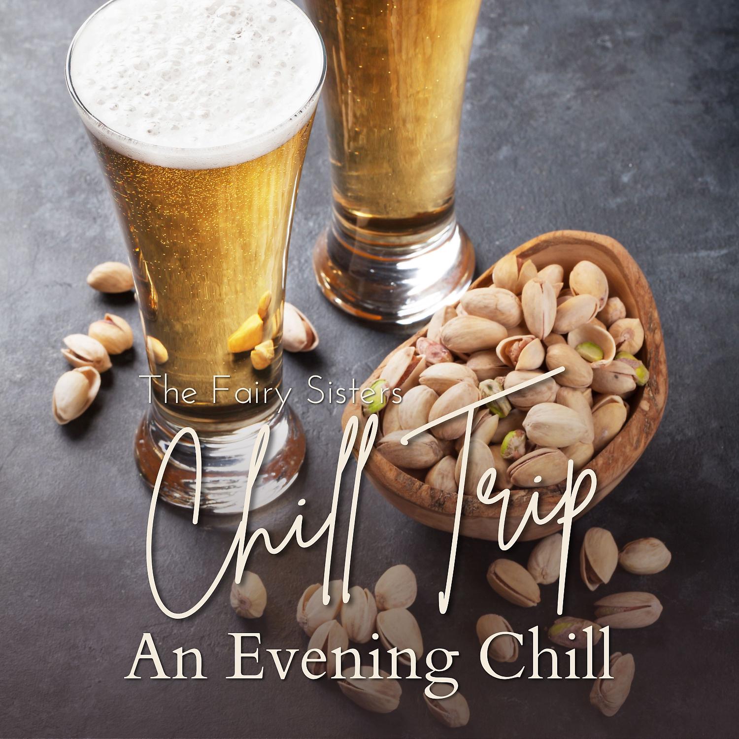 Постер альбома Chill Trip - An Evening Chill
