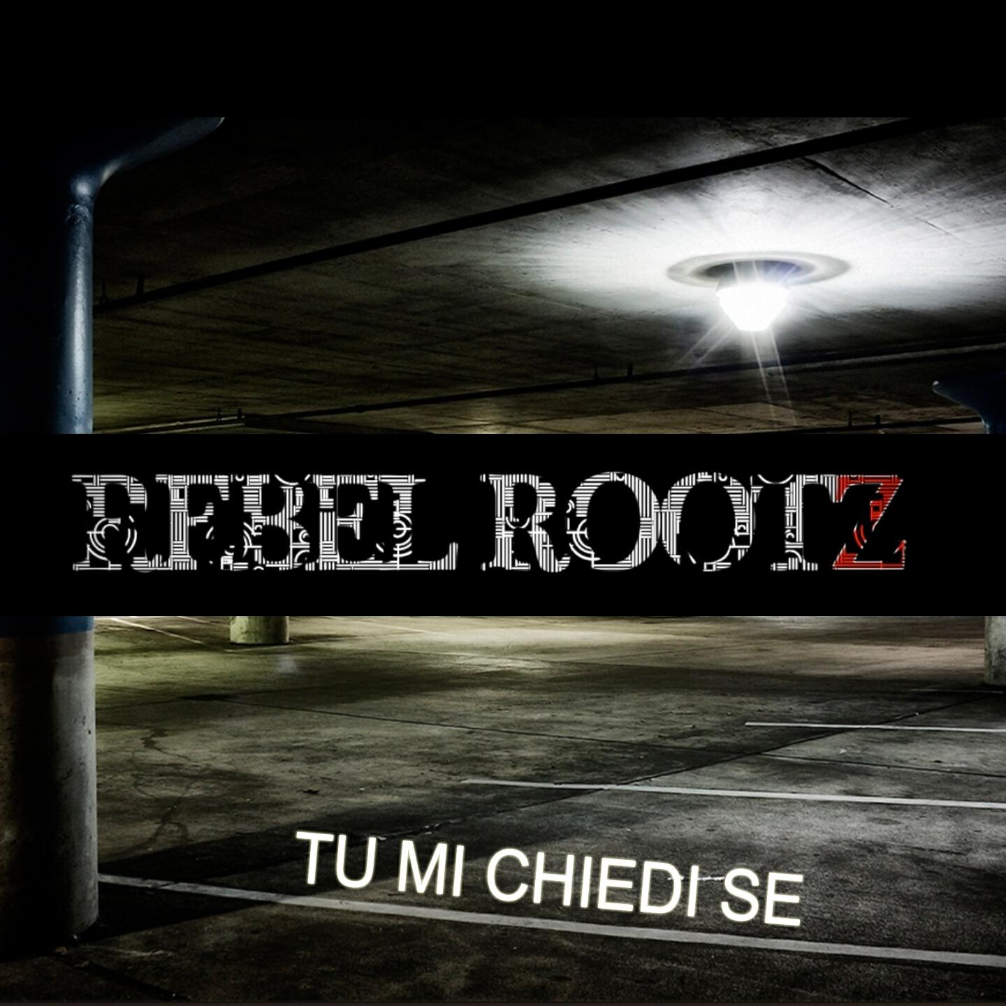 Rebel Rootz - Tu mi chiedi se...