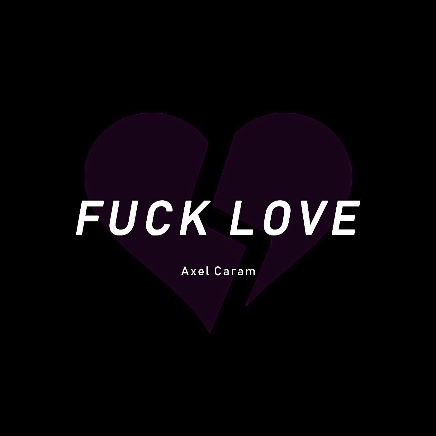 Axel Caram - Fuck Love